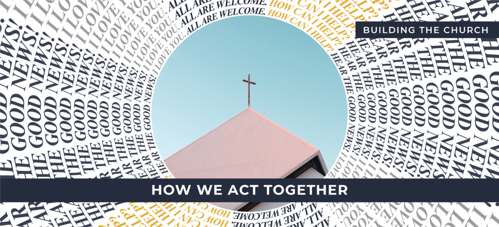 Sixty Second Sermon – How We Act Together | Grace Communion ...